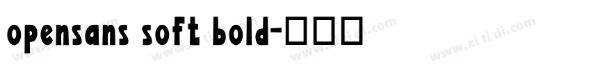 opensans soft bold字体转换